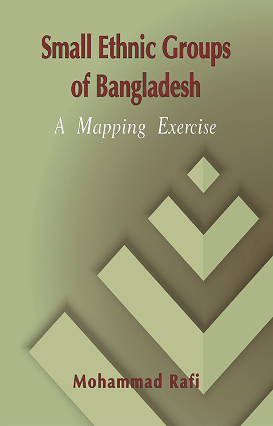 Small Ethnic Groups of Bangladesh a Mapping Exercise (with CD)