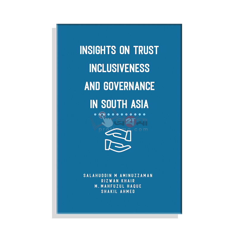 Insights on Trust, Inclusiveness and Governance in South Asia