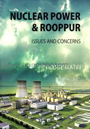 Nuclear Power And Rooppur