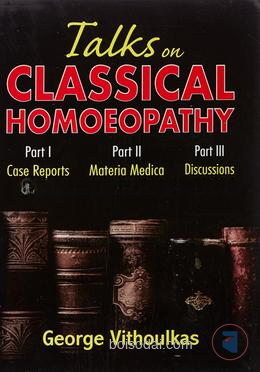 Talks on Classical Homoeopathy (Part