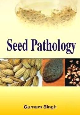 Fundamentals of Seed Pathology