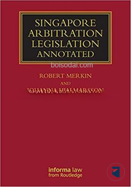Singapore Arbitration Legislation Annotated