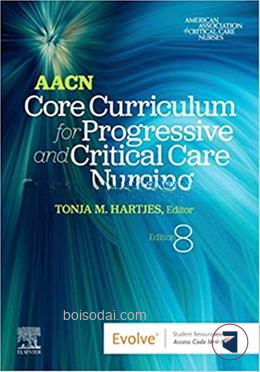 AACN Core Curriculum for Progressive and Critical Care Nursing