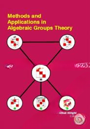 Methods And Applications In Algebraic Groups Theory