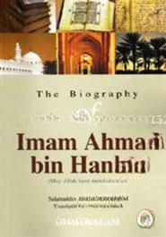 The Biography of Imam Ahmad Bin Hanbal