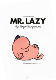 Mr. Lazy
