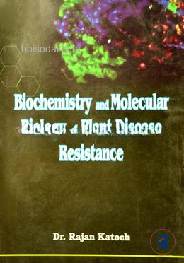 Biochemistry and Molecular Biology of Plant Disease Resistance
