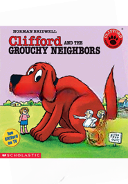 Clifford and the Grouchy Neighbors