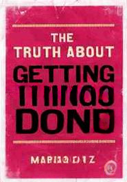 The Truth About Getting Things Done
