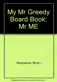 My Mr Greedy Board Book