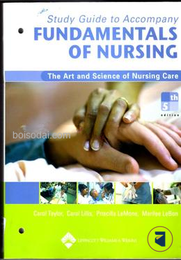 Study Guide (Fundamentals of Nursing The Art and Science of Nursing Care)
