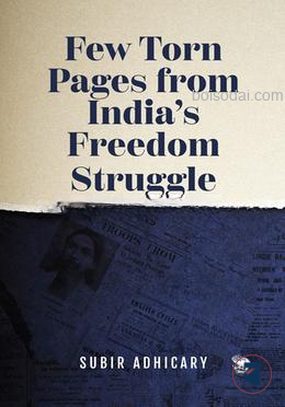 Few Torn Pages from India’s Freedom Struggle