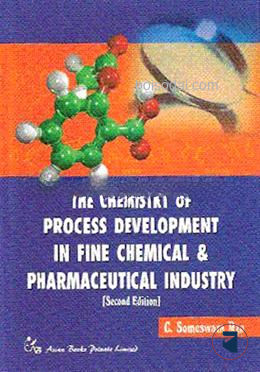 The Chemistry of Process Development in Fine Chemicals and Pharmaceutical Industry