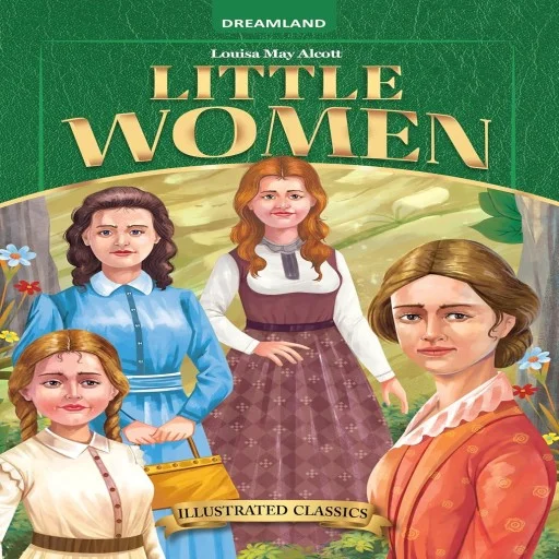 Little Women – Illustrated Abridged Classic for Children Age 8 to 15 (Hardcover)