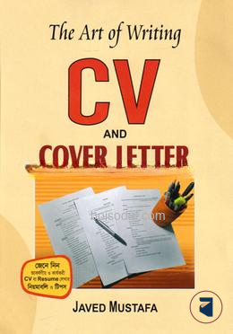 The Art of Writing CV and Cover Letter