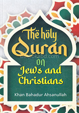 The Holy Quran on Jews and Christians