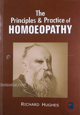 The Principles and Practice of Homeopathy