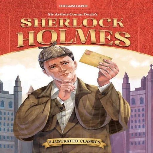 Sherlock Holmes – Illustrated Abridged Classic for Children Age 8 to 15 (Hardcover)