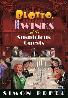 Blotto, Twinks and the Suspicious Guests