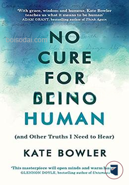 No Cure for Being Human