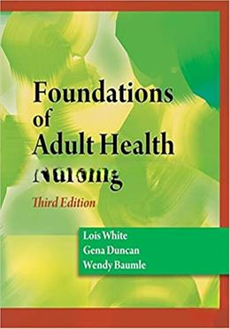 Foundations of Adult Health Nursing