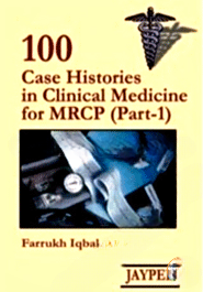 100 Cases Histories in Clinical Medicine for MRCP