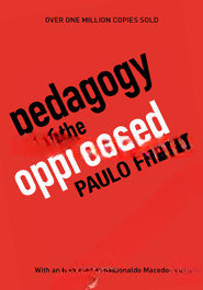 Pedagogy of the Oppressed (Paperback)