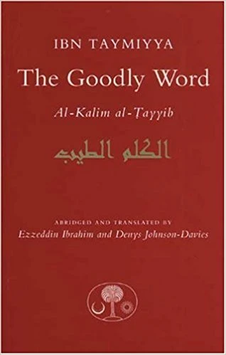 The Goodly Word: Al-Kalim Al-Tayyib