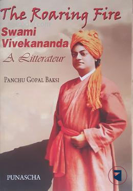The Roaring Fire Swami Vivekananda