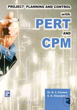 Project Planning And Control With Pert And Cpm