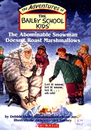 The Abominable Snowman Doesnot Roast Marshmallows (Bailey School Kids)