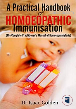 A Practical Handbook of Homoeopathy Immunisation