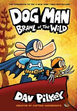 Dog Man - 06: Brawl Of The Wild (Age 8 To 12)