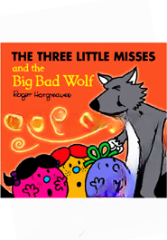 The Three Little Misses and The Big Bad Wolf