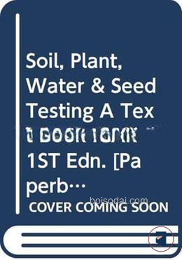 Soil, Plant, Water and Seed Testing A Text Book ICAR