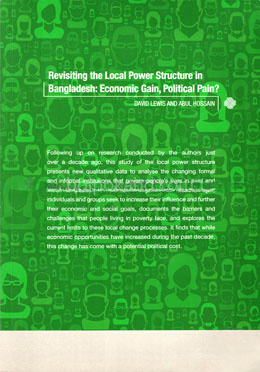 Revisiting the Local Power Structure in Bangladesh : Economic Gain, Political Pain?