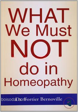 What We Must Not Do in Homoeopathy