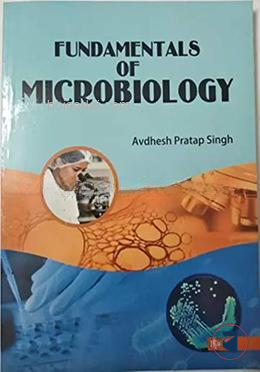 Fundamentals of Microbiology B.Sc., B.Sc. Agri., B.Sc. Biotech