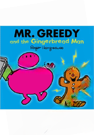 Mr. Greedy and the Gingerbread man