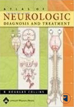 Atlas of Neurologic Diagnosis and Treatment