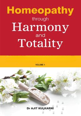 Homeopathy through Harmony and Totality